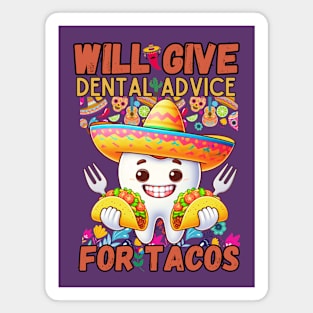 Will Give Dental Advice For Tacos Funny Dentist Hygienist Magnet